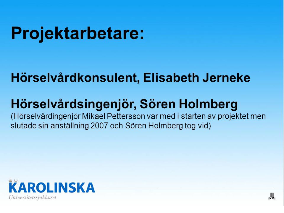 Projektarbetare: Hörselvårdkonsulent, Elisabeth Jerneke