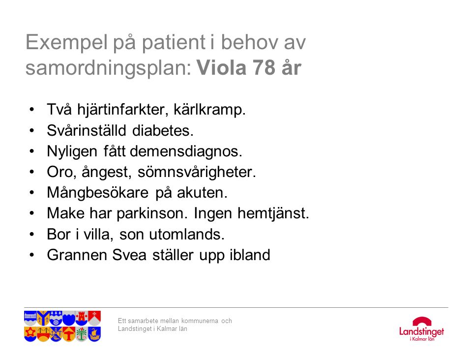 Exempel på patient i behov av samordningsplan: Viola 78 år