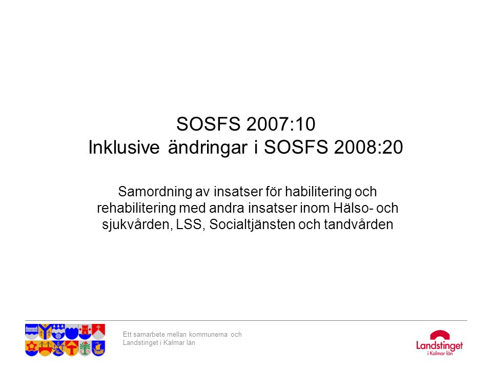 SOSFS 2007:10 Inklusive ändringar i SOSFS 2008:20