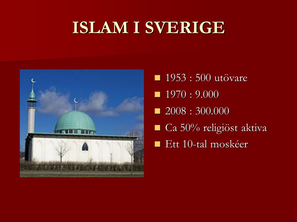 ISLAM I SVERIGE 1953 : 500 utövare 1970 : :