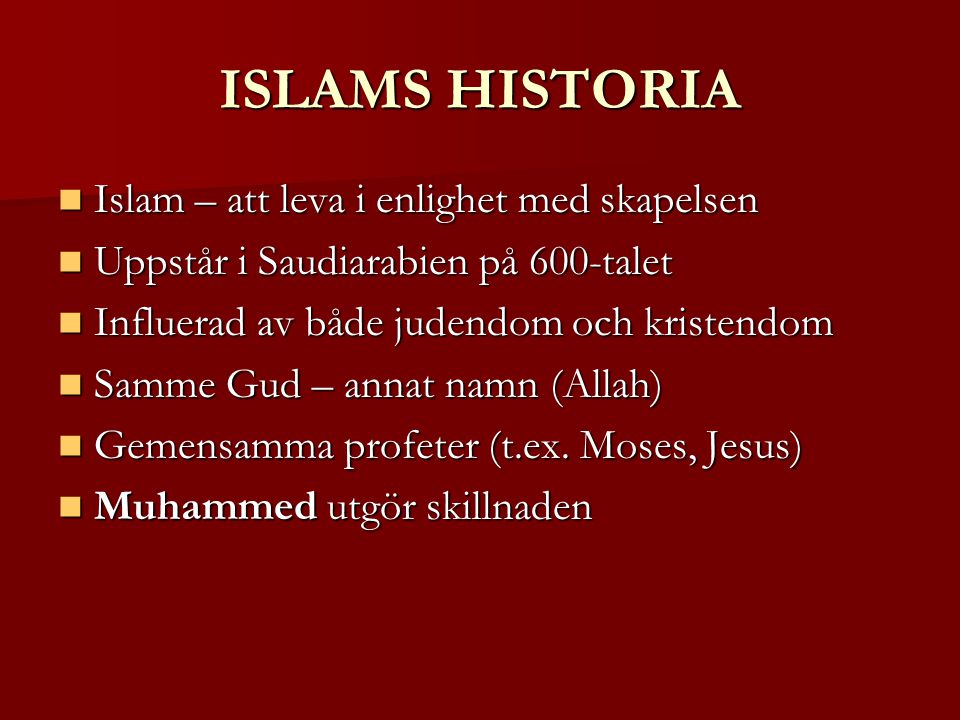 ISLAMS HISTORIA Islam – att leva i enlighet med skapelsen