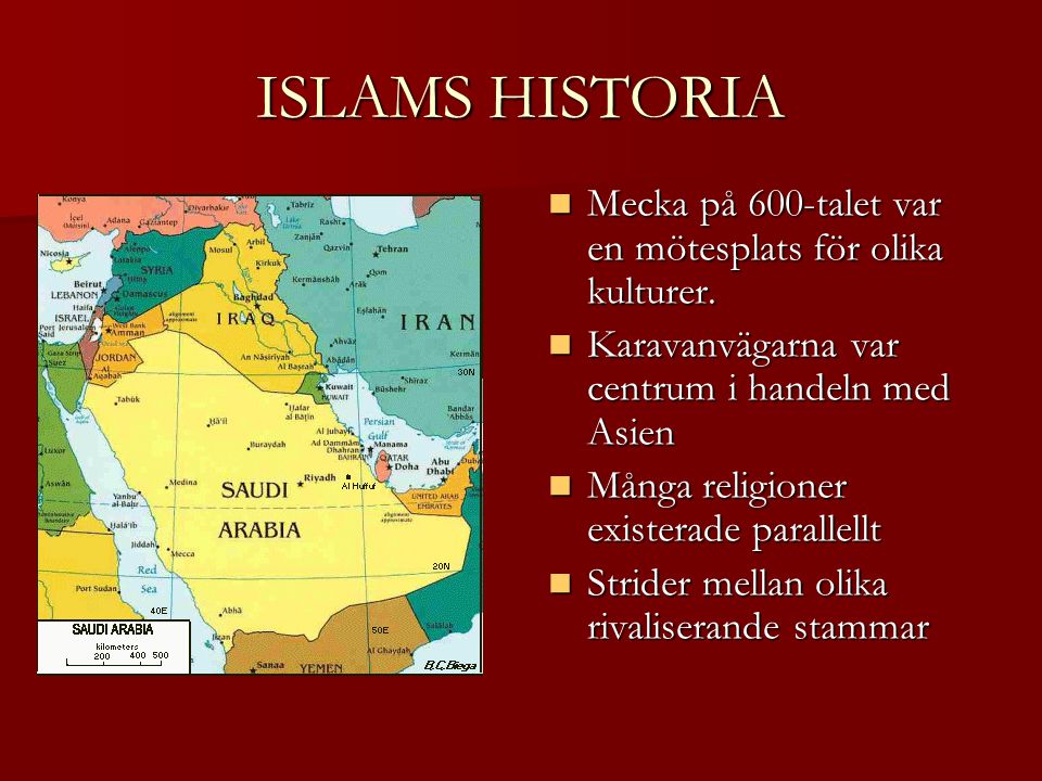 ISLAMS HISTORIA Mecka på 600-talet var en mötesplats för olika kulturer. Karavanvägarna var centrum i handeln med Asien.
