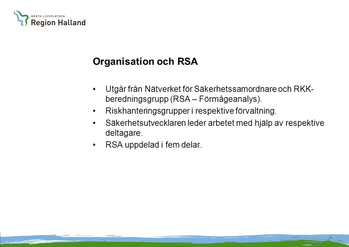 Organisation och RSA Utgår från Nätverket för Säkerhetssamordnare och RKK-beredningsgrupp (RSA – Förmågeanalys).