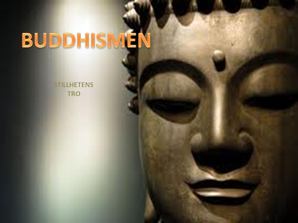 BUDDHISMEN STILLHETENS TRO
