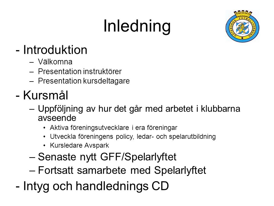 Inledning Introduktion Kursmål Intyg och handlednings CD