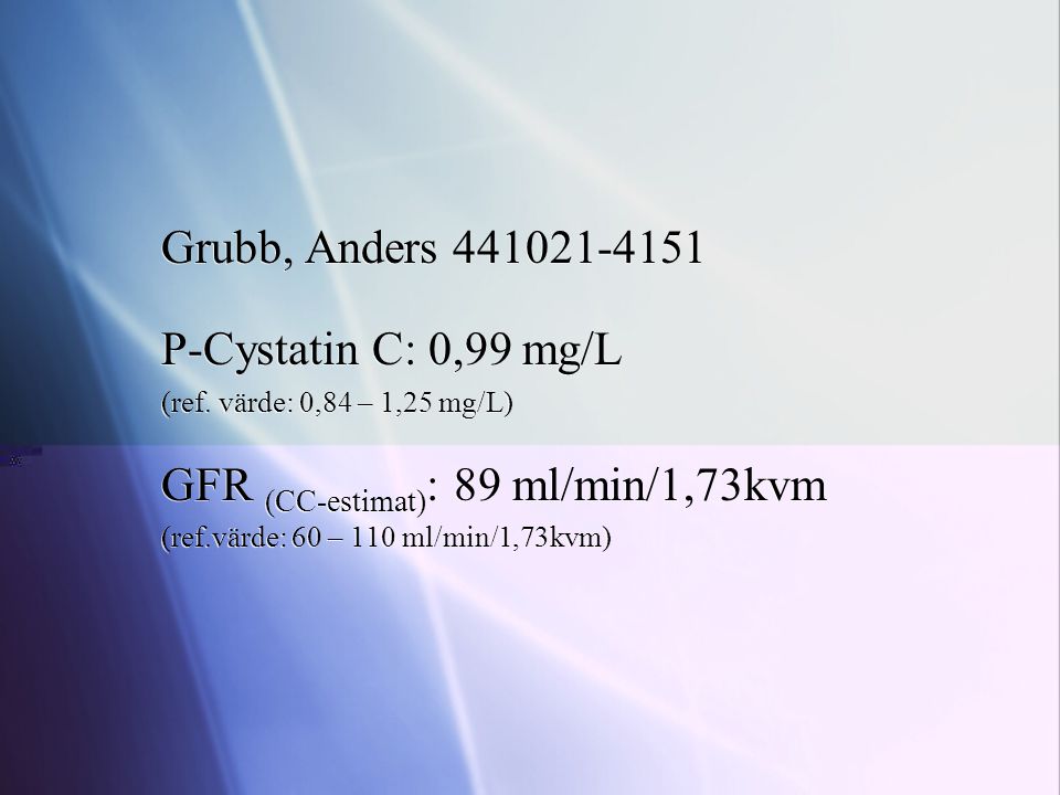GFR (CC-estimat): 89 ml/min/1,73kvm