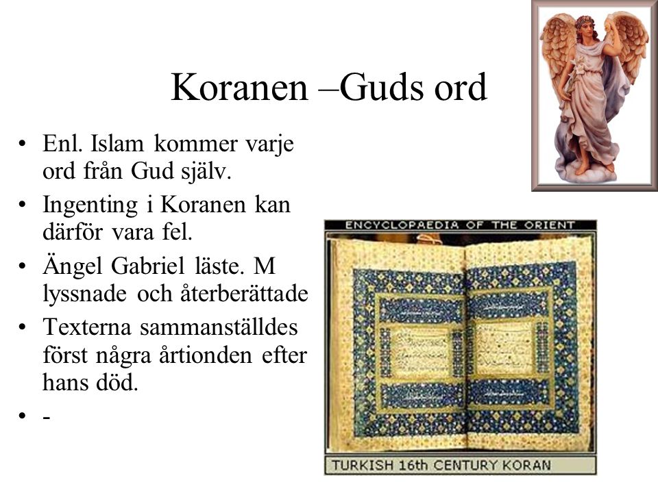 Koranen –Guds ord Enl. Islam kommer varje ord från Gud själv.