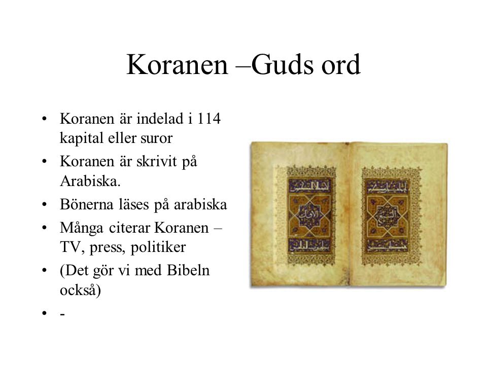 Koranen –Guds ord Koranen är indelad i 114 kapital eller suror