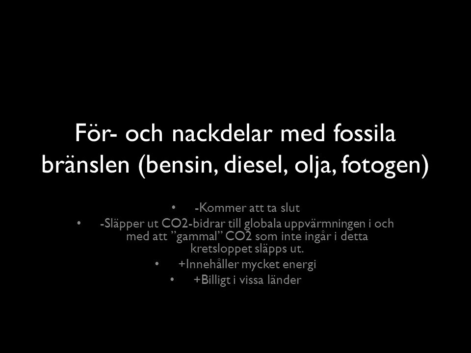 För- och nackdelar med fossila bränslen (bensin, diesel, olja, fotogen)