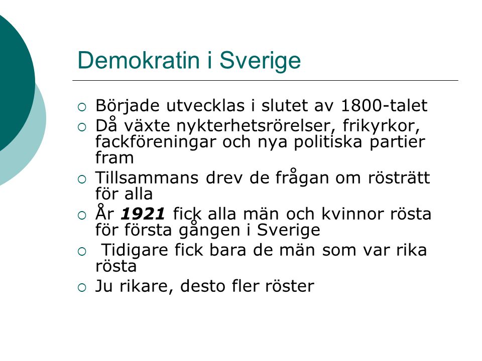 Demokratin i Sverige Började utvecklas i slutet av 1800-talet
