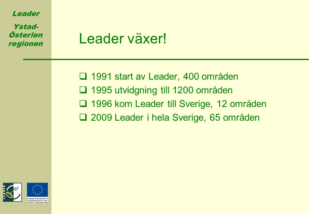 Leader växer! 1991 start av Leader, 400 områden