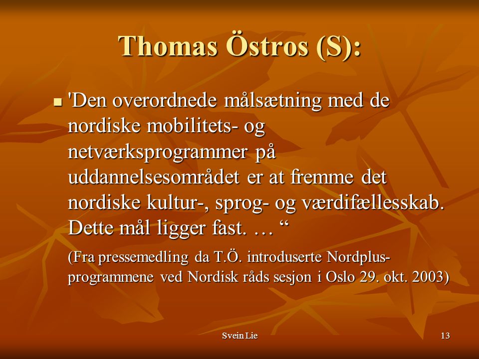 Thomas Östros (S):