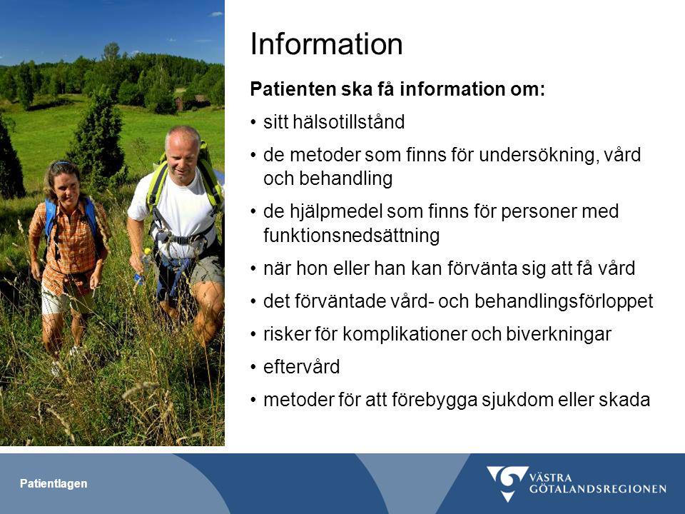 Information Patienten ska få information om: sitt hälsotillstånd