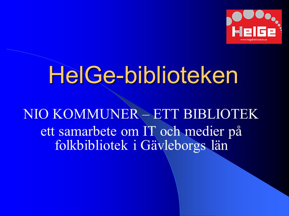 HelGe-biblioteken NIO KOMMUNER – ETT BIBLIOTEK