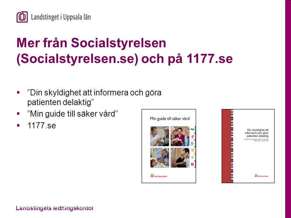 Mer från Socialstyrelsen (Socialstyrelsen.se) och på 1177.se