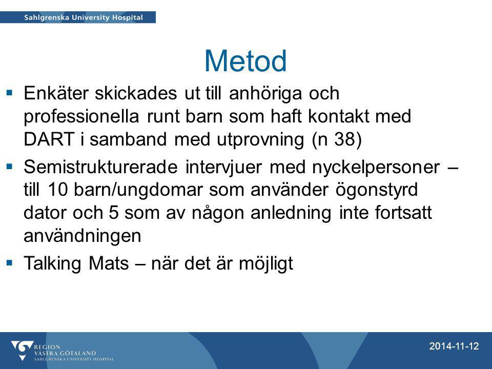 Metod Enkäter skickades ut till anhöriga och professionella runt barn som haft kontakt med DART i samband med utprovning (n 38)