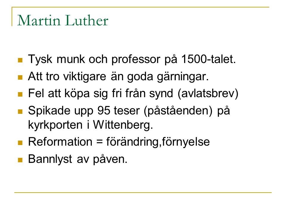 Martin Luther Tysk munk och professor på 1500-talet.