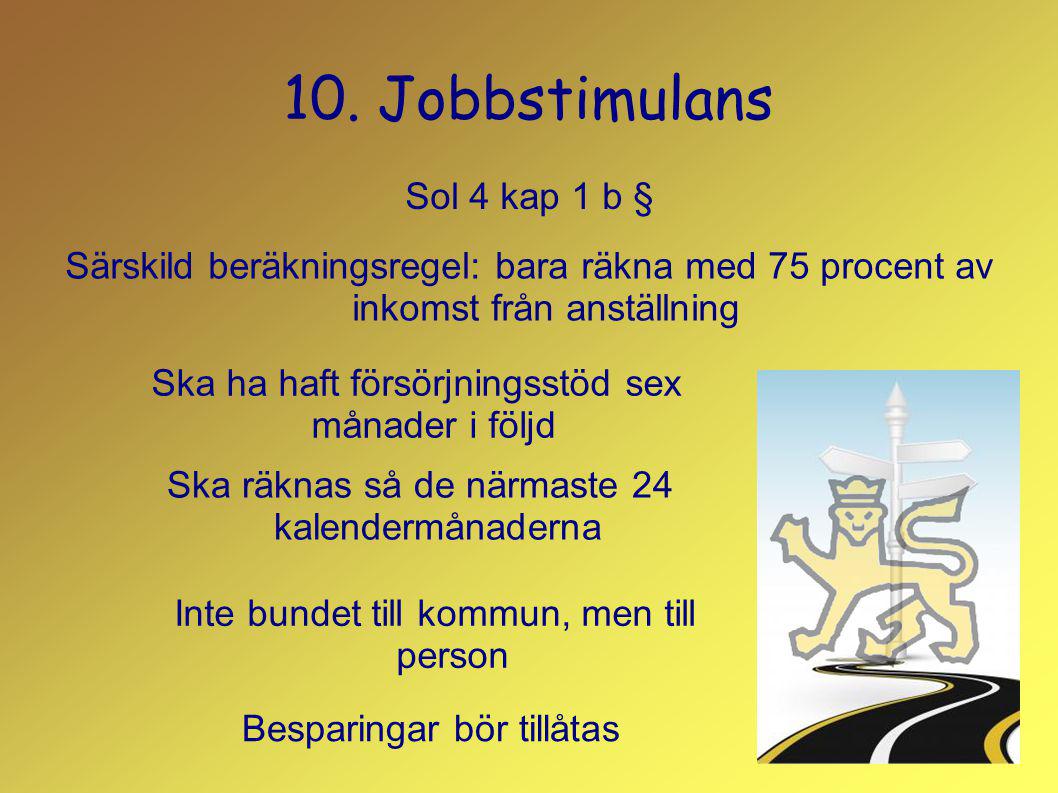10. Jobbstimulans Sol 4 kap 1 b §