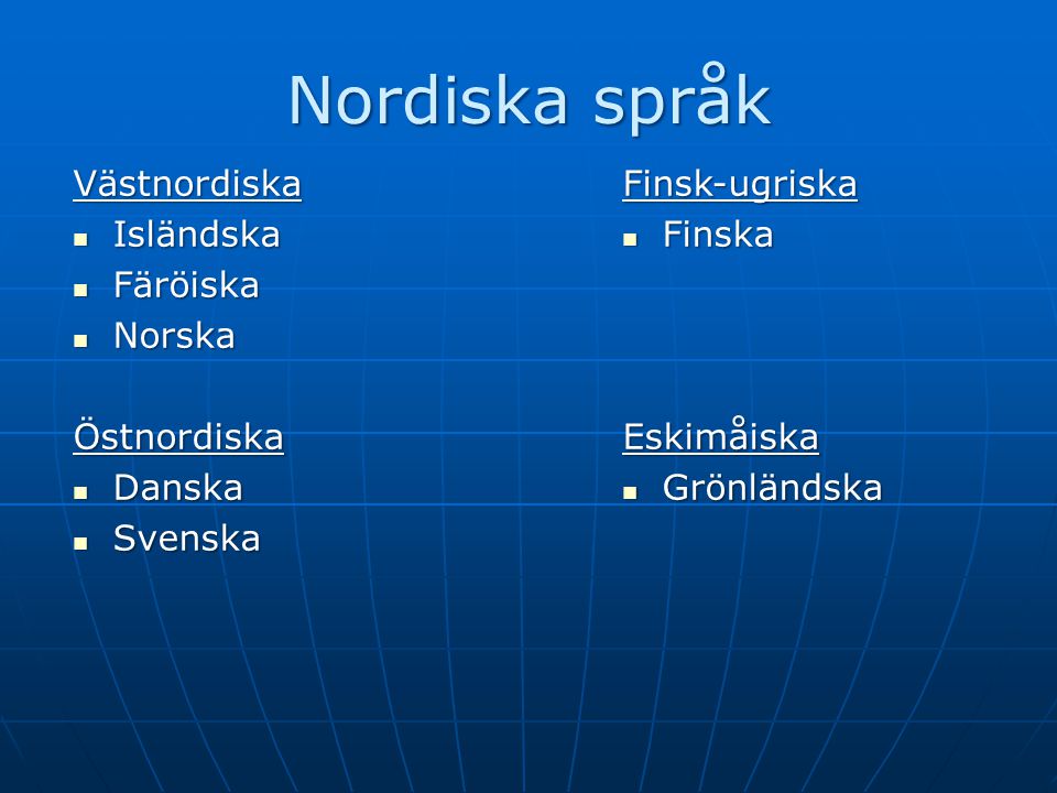 Nordiska språk Västnordiska Isländska Färöiska Norska Östnordiska