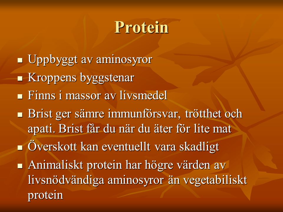 Protein Uppbyggt av aminosyror Kroppens byggstenar