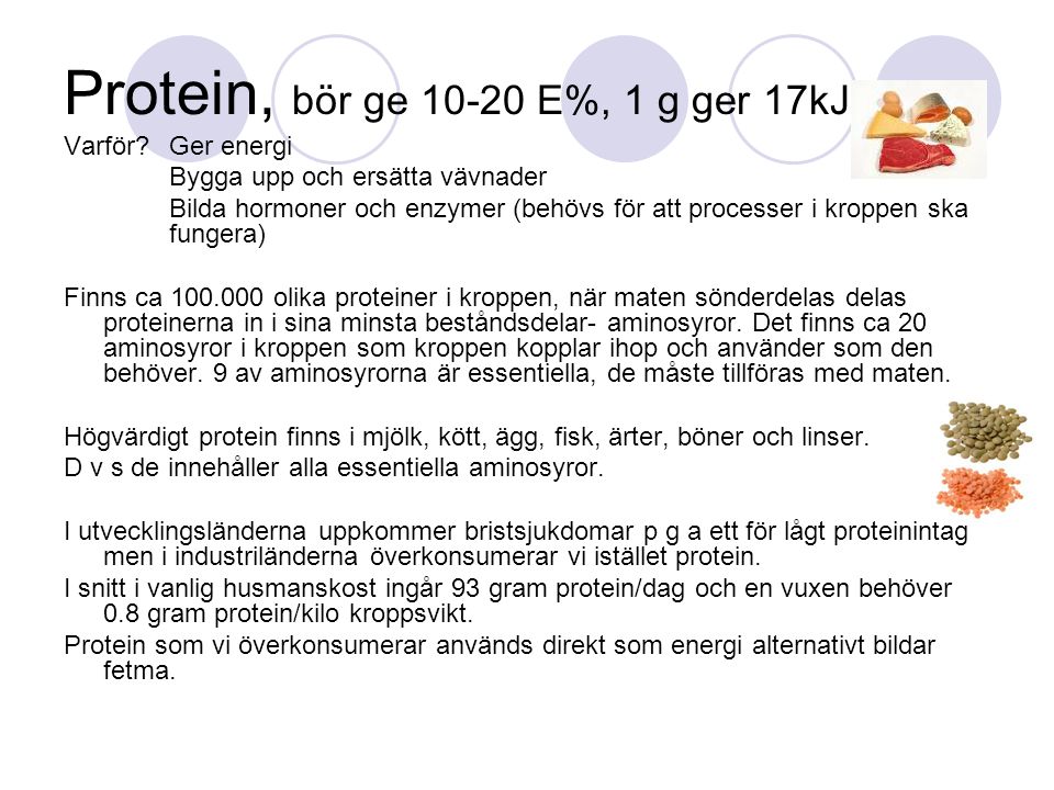 Protein, bör ge E%, 1 g ger 17kJ