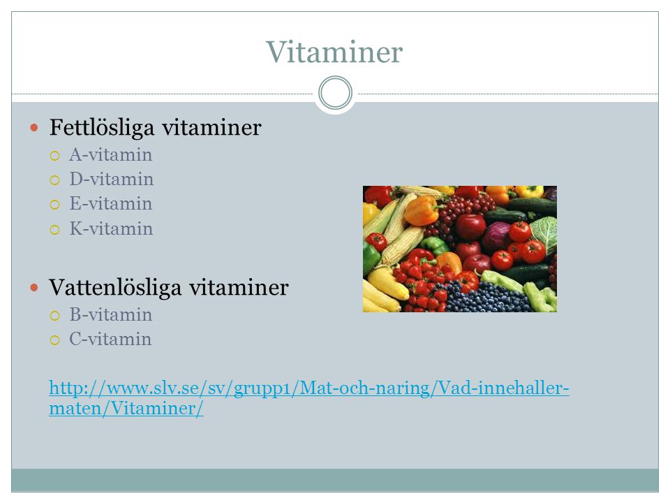 Vitaminer Fettlösliga vitaminer Vattenlösliga vitaminer A-vitamin