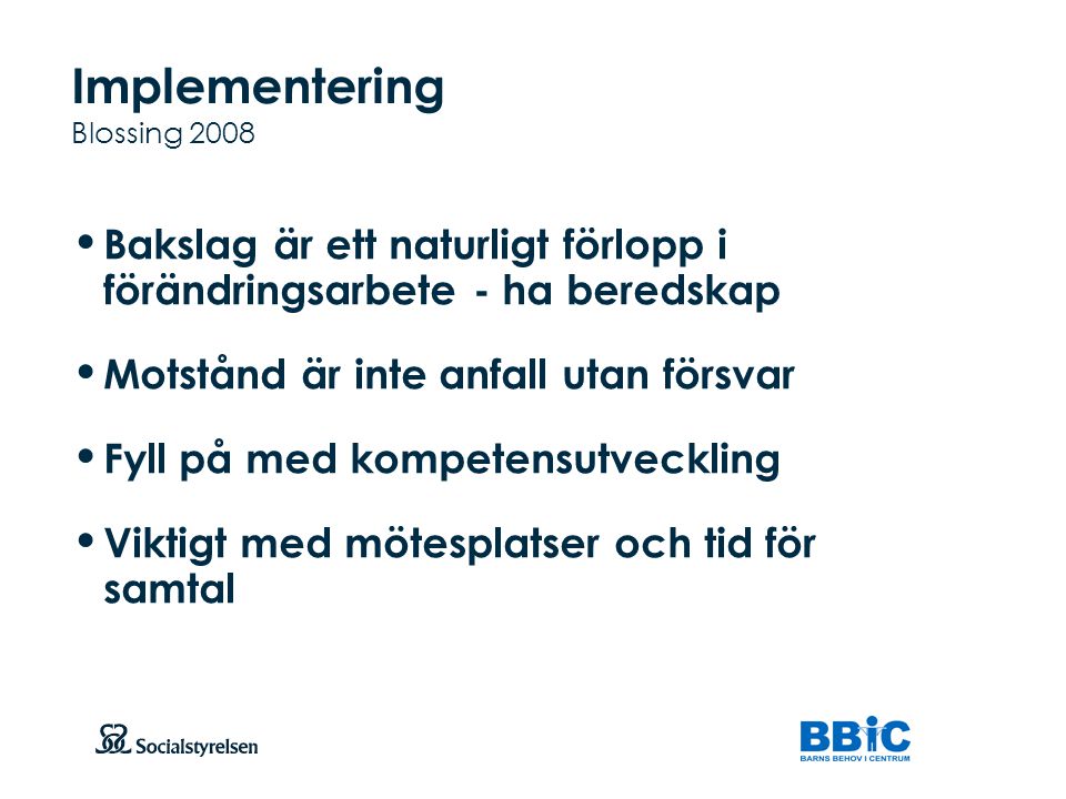 Implementering Blossing 2008