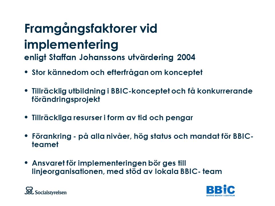 Framgångsfaktorer vid implementering enligt Staffan Johanssons utvärdering 2004