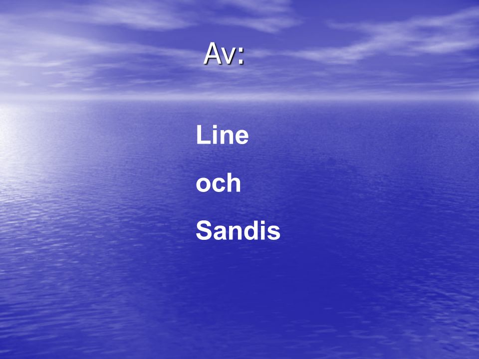 Av: Line och Sandis