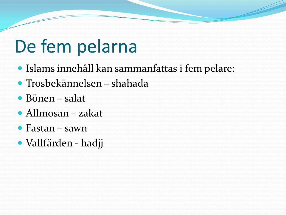 De fem pelarna Islams innehåll kan sammanfattas i fem pelare: