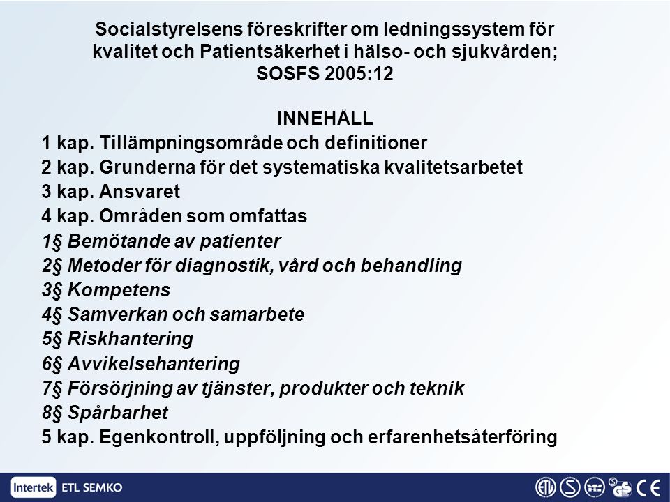 Socialstyrelsens föreskrifter om ledningssystem för kvalitet och Patientsäkerhet i hälso- och sjukvården; SOSFS 2005:12