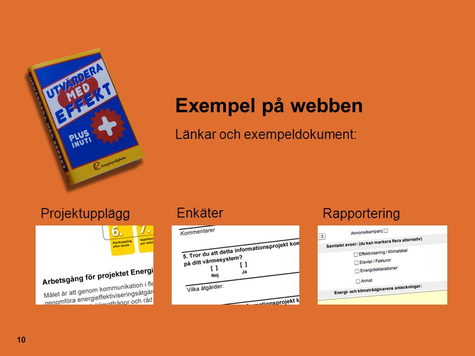 Exempel på webben Länkar och exempeldokument: Projektupplägg Enkäter