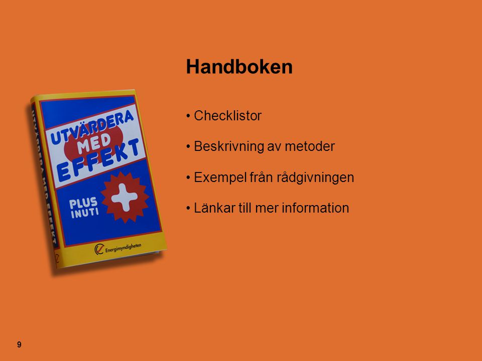 Handboken Checklistor Beskrivning av metoder Exempel från rådgivningen