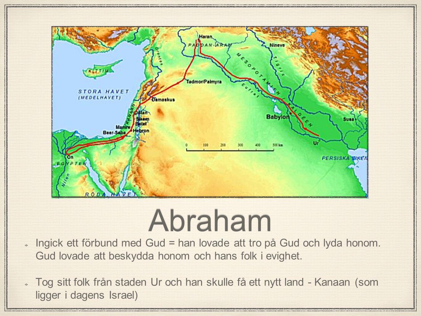 Abraham Ingick ett förbund med Gud = han lovade att tro på Gud och lyda honom. Gud lovade att beskydda honom och hans folk i evighet.