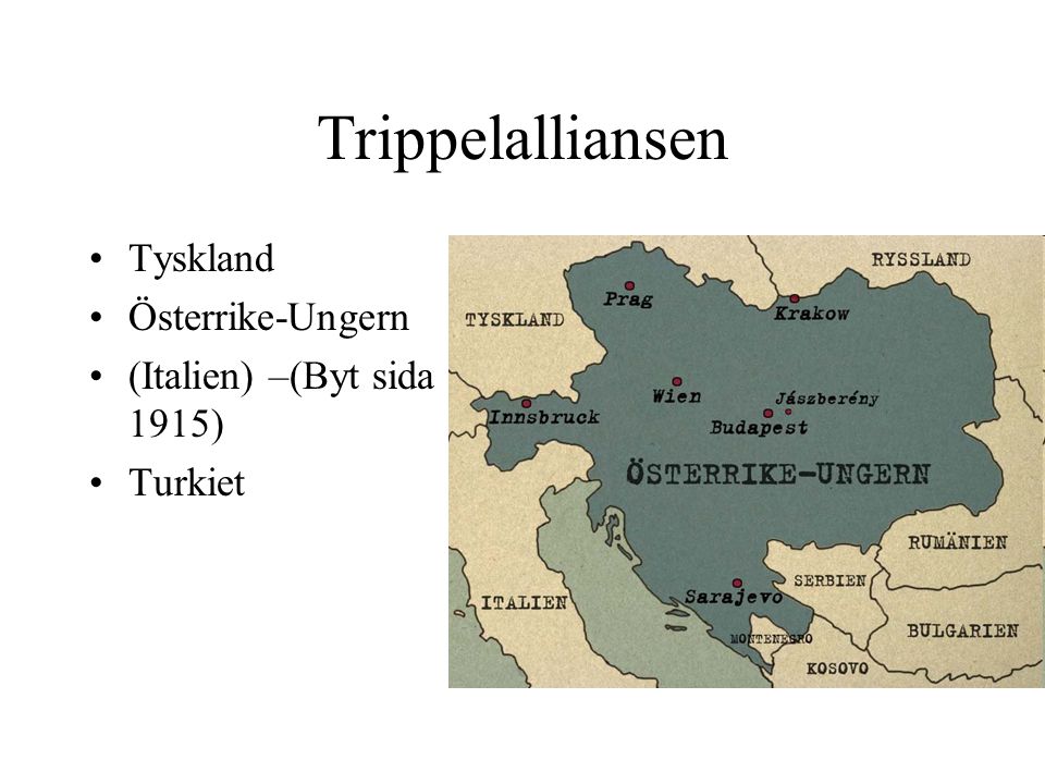 Trippelalliansen Tyskland Österrike-Ungern (Italien) –(Byt sida 1915)