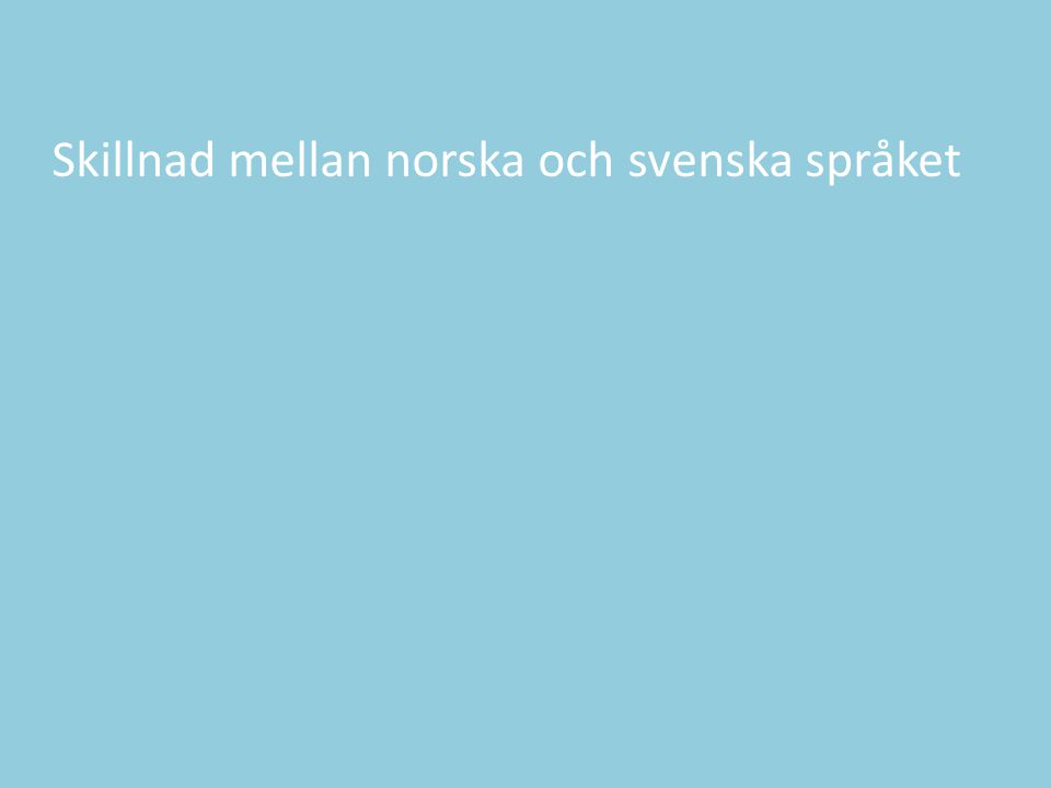 Skillnad mellan norska och svenska språket
