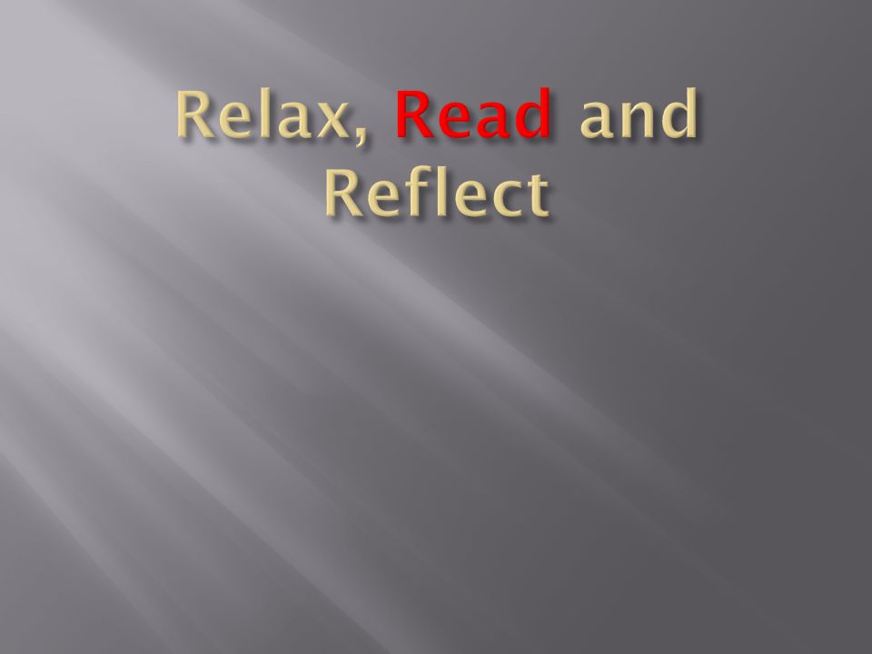 Relax, Read and Reflect
