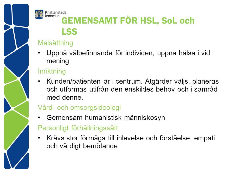 GEMENSAMT FÖR HSL, SoL och LSS