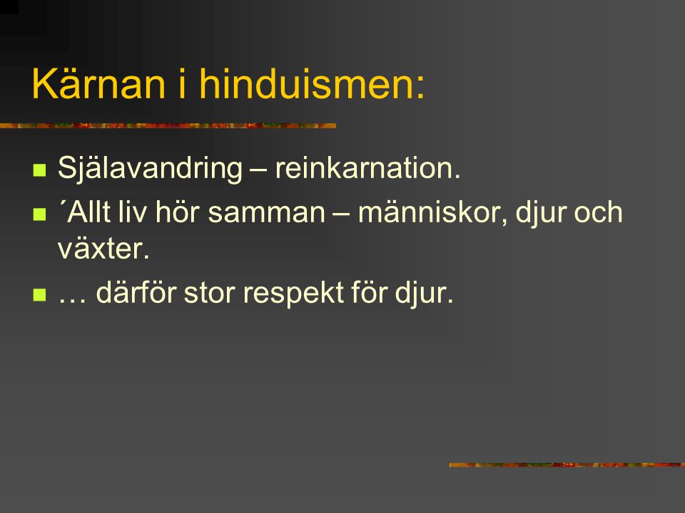 Kärnan i hinduismen: Själavandring – reinkarnation.