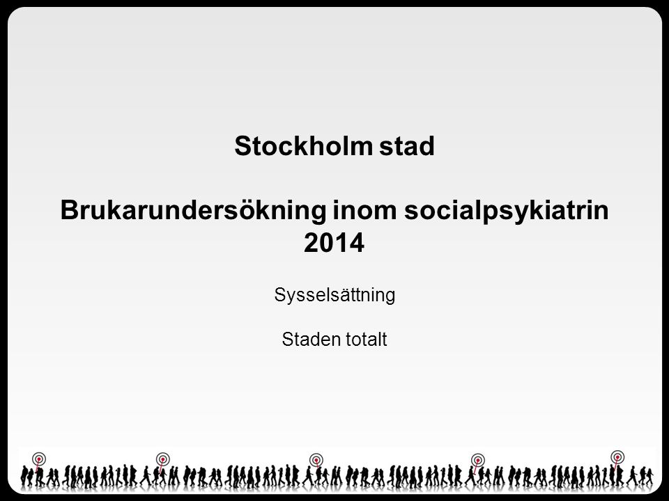 Stockholm stad Brukarundersökning inom socialpsykiatrin 2014