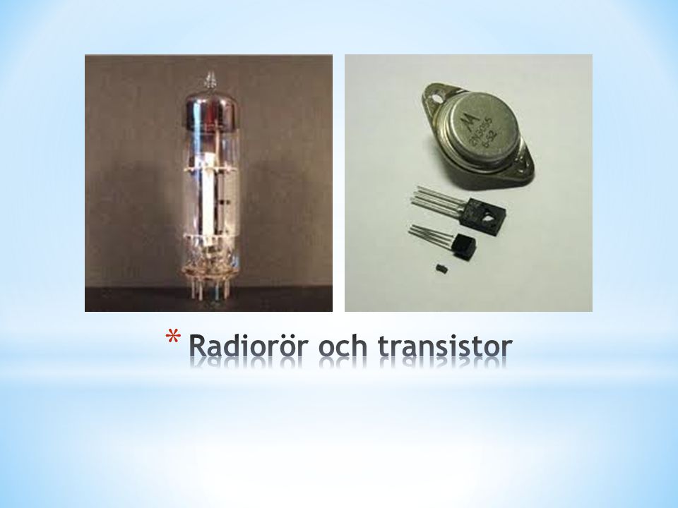 Radiorör och transistor