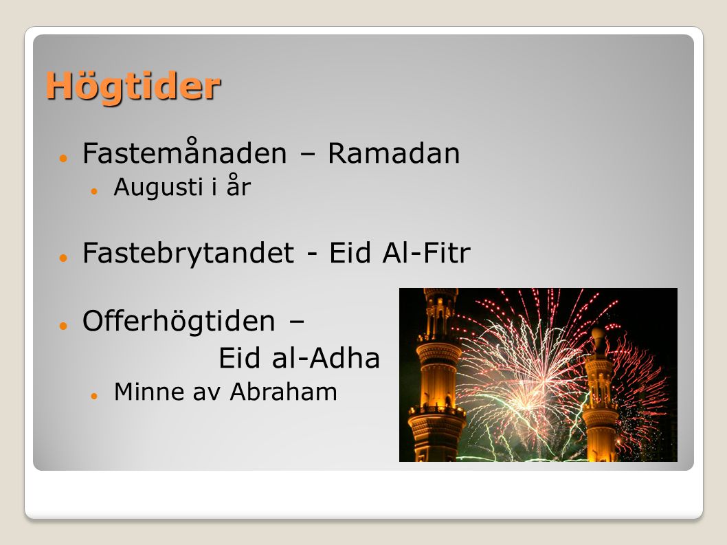 Högtider Fastemånaden – Ramadan Fastebrytandet - Eid Al-Fitr