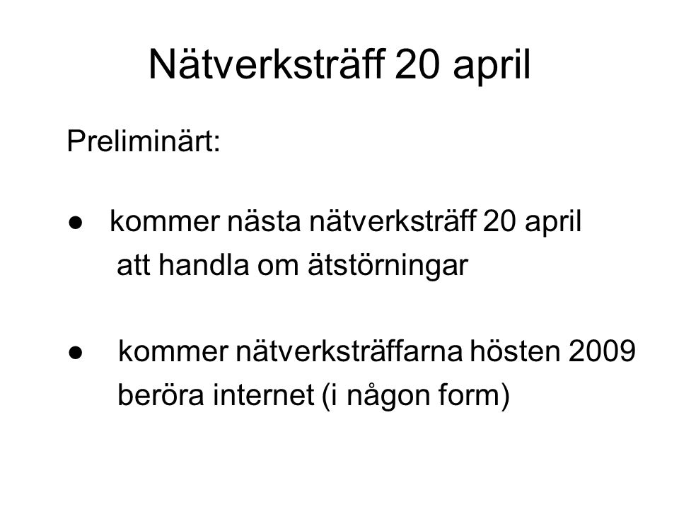 Nätverksträff 20 april Preliminärt: