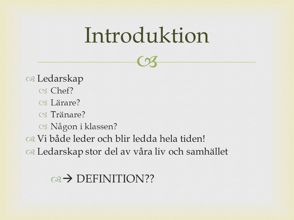 Introduktion  DEFINITION Ledarskap