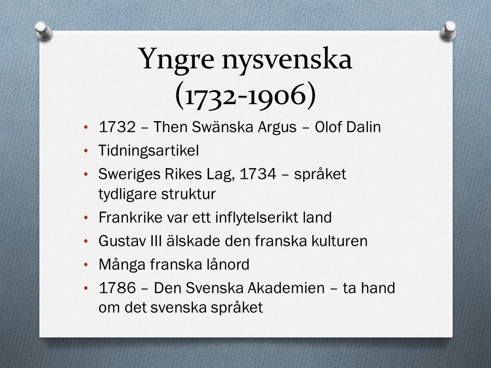 Yngre nysvenska ( ) 1732 – Then Swänska Argus – Olof Dalin