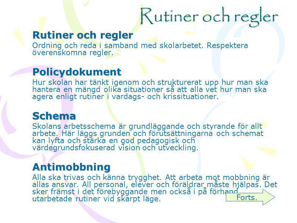 Rutiner och regler Rutiner och regler Policydokument Schema