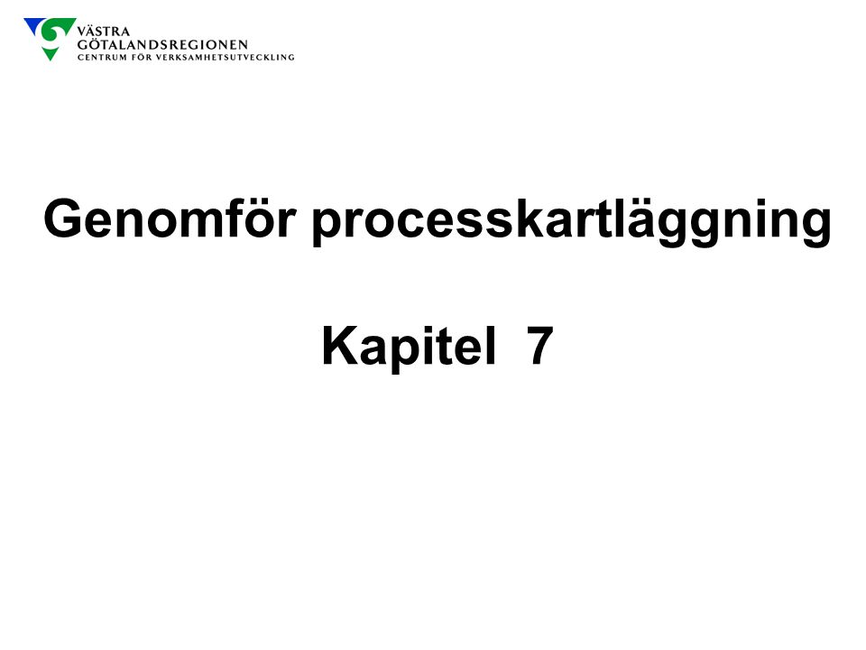Genomför processkartläggning Kapitel 7