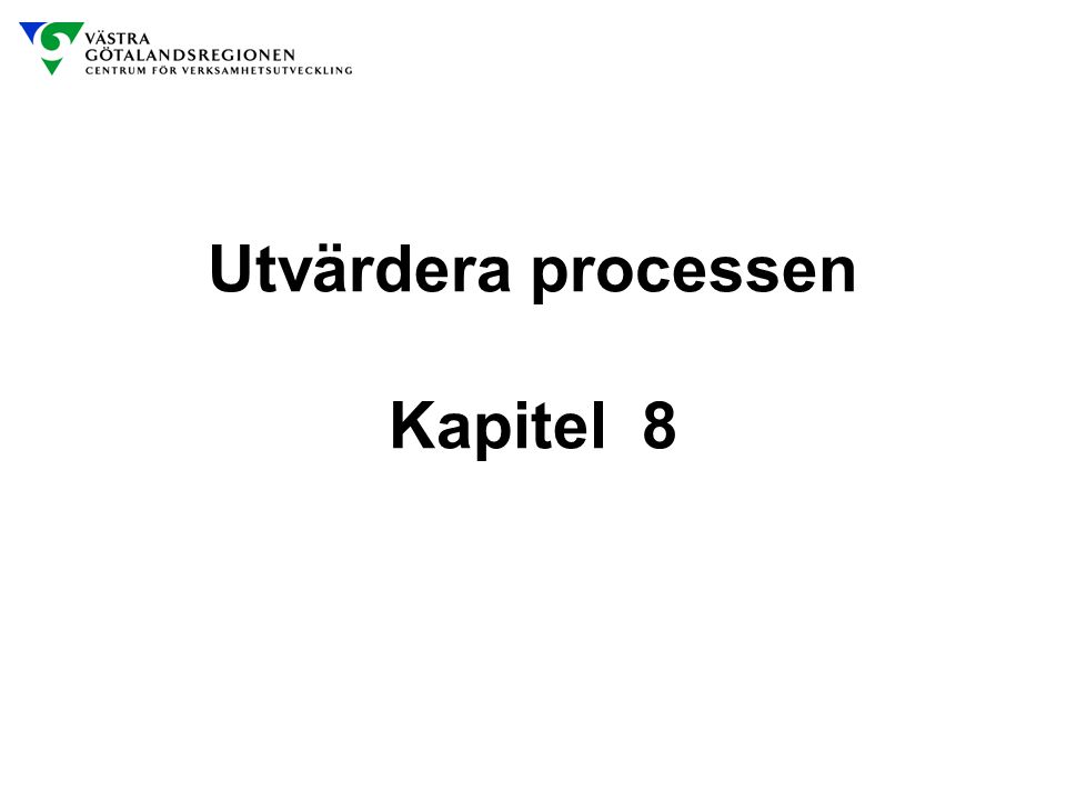 Utvärdera processen Kapitel 8