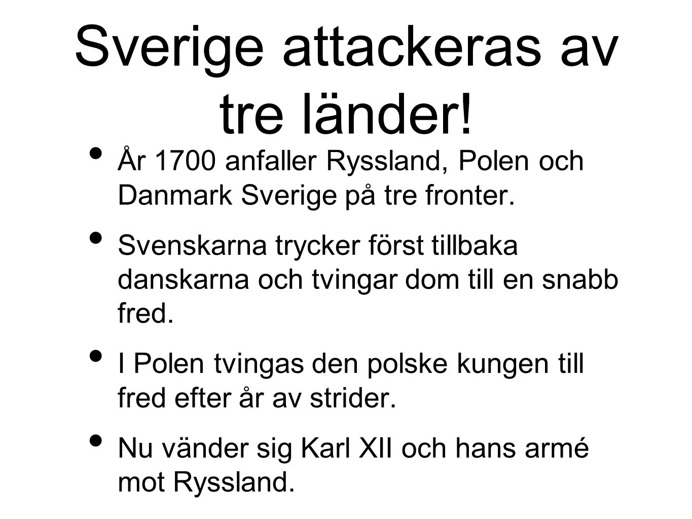 Sverige attackeras av tre länder!