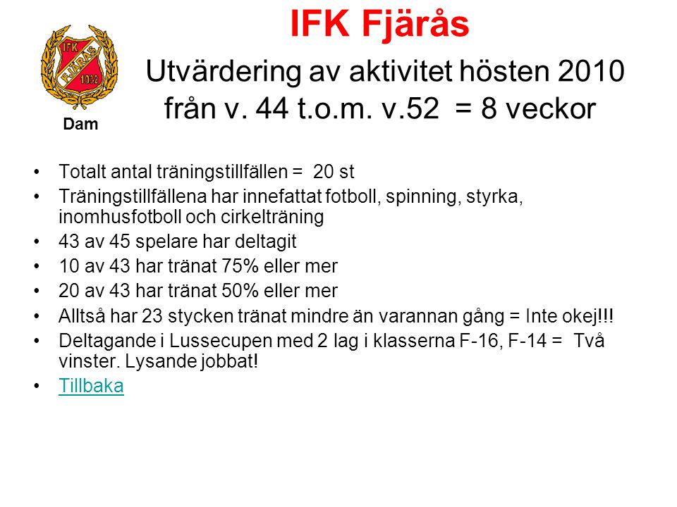 IFK Fjärås Utvärdering av aktivitet hösten 2010 från v. 44 t. o. m. v